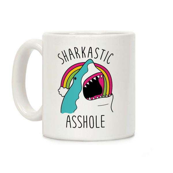 Sharkastic Asshole Coffee Mug Sharkastic Asshole Coffee Mug