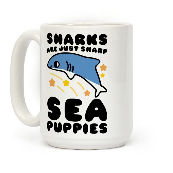 Sharks Are Just Sharp Sea Puppies Coffee Mug Sharks Are Just Sharp Sea Puppies Coffee Mug