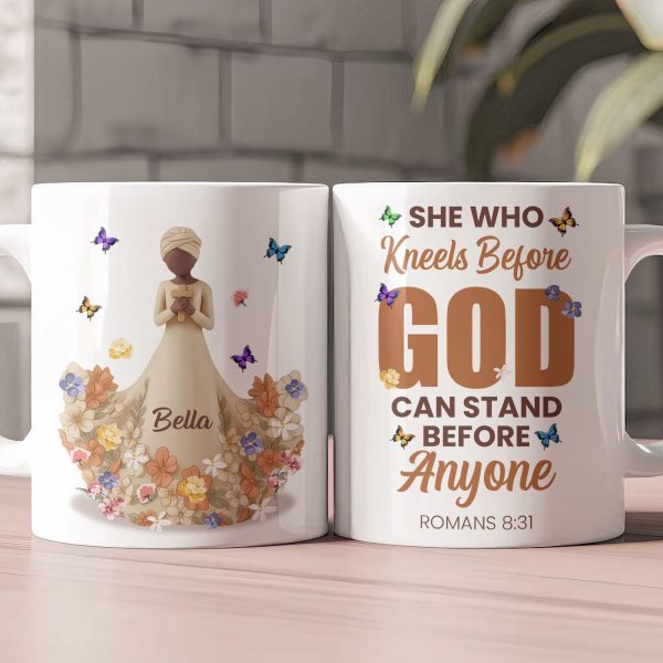 She Who Kneels Before God Can Stand Before Anyone Christian Gift - Personalized Mug She Who Kneels Before God Can Stand Before Anyone Christian Gift - Personalized Mug