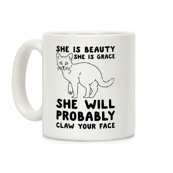 She Will Probably Claw Your Face Coffee Mug She Will Probably Claw Your Face Coffee Mug