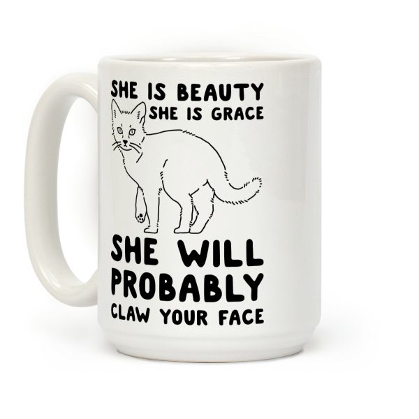 She Will Probably Claw Your Face Coffee Mug She Will Probably Claw Your Face Coffee Mug