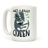 She's a Killer Queen - Xenomorph Queen Coffee Mug She's a Killer Queen - Xenomorph Queen Coffee Mug