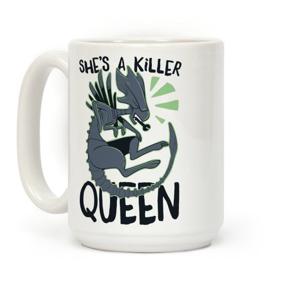 She's a Killer Queen - Xenomorph Queen Coffee Mug She's a Killer Queen - Xenomorph Queen Coffee Mug