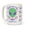She's Extraterrestrial Coffee Mug She's Extraterrestrial Coffee Mug