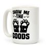 Show Me The Goods Coffee Mug Show Me The Goods Coffee Mug
