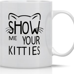 Show Me Your Kitties Coffee Mug Funny Cat Lover Gift for Cat Mom Women Friend Coworker