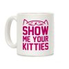 Show Me Your Kitties Magenta Font Coffee Mug Show Me Your Kitties Magenta Font Coffee Mug