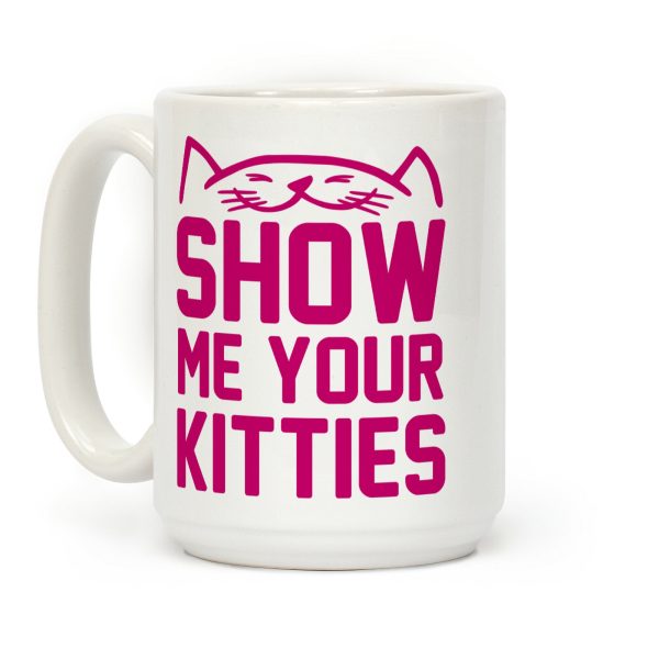 Show Me Your Kitties Magenta Font Coffee Mug Show Me Your Kitties Magenta Font Coffee Mug
