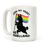 Show my pride? No Probllama Coffee Mug Show my pride? No Probllama Coffee Mug