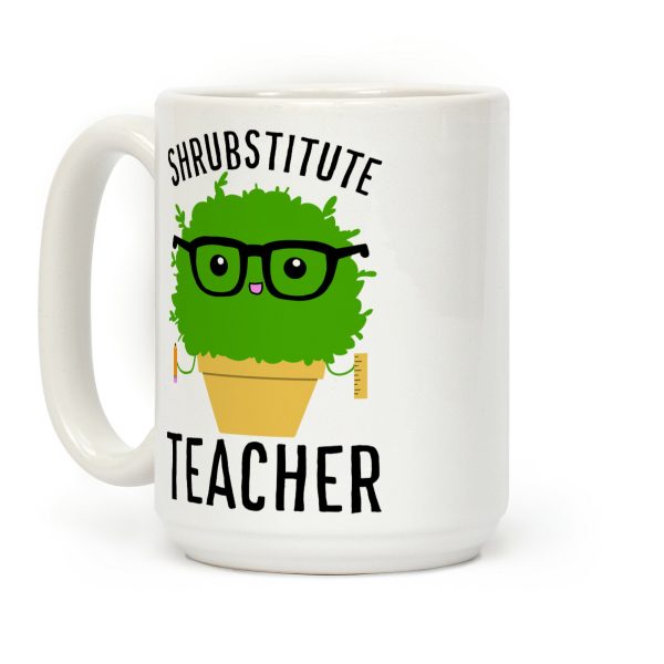 Shrubstitute Teacher Coffee Mug Shrubstitute Teacher Coffee Mug