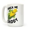 Shuck Me Daddy Coffee Mug Shuck Me Daddy Coffee Mug