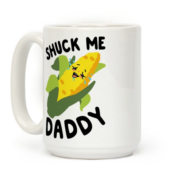 Shuck Me Daddy Coffee Mug Shuck Me Daddy Coffee Mug