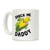 Shuck Me Daddy Coffee Mug Shuck Me Daddy Coffee Mug