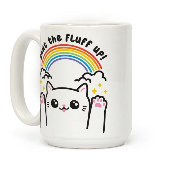 Shut The Fluff Up! Cat Coffee Mug Shut The Fluff Up! Cat Coffee Mug