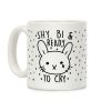 Shy Bi and Ready To Cry Coffee Mug Shy Bi and Ready To Cry Coffee Mug