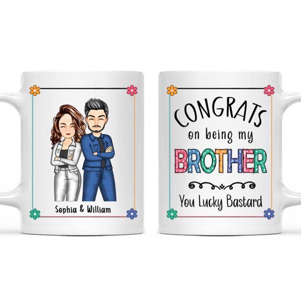 Sibling Congrats On Being My Brother - Gift For Sibling - Personalized Mug Sibling Congrats On Being My Brother - Gift For Sibling - Personalized Mug