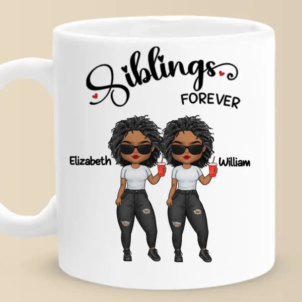 Siblings Forever - Family Personalized Custom Mug - Gift For Family Members, Siblings, Brothers, Sisters Siblings Forever - Family Personalized Custom Mug - Gift For Family Members, Siblings, Brothers, Sisters