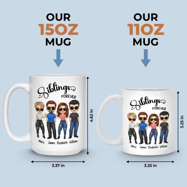 Siblings Forever - Family Personalized Custom Mug - Gift For Family Members, Siblings, Brothers, Sisters Siblings Forever - Family Personalized Custom Mug - Gift For Family Members, Siblings, Brothers, Sisters