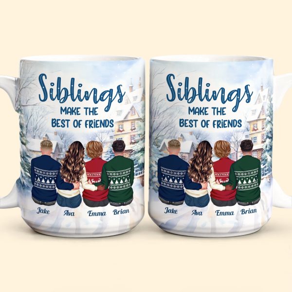 Siblings Make The Best Of Friends - Personalized Mug Siblings Make The Best Of Friends - Personalized Mug
