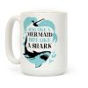 Sing Like a Mermaid, Bite Like A Shark Coffee Mug Sing Like a Mermaid, Bite Like A Shark Coffee Mug