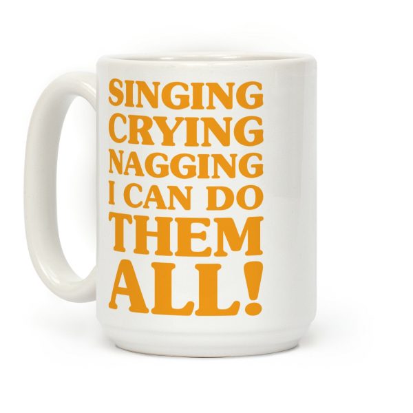 Singing Crying Nagging Coffee Mug Singing Crying Nagging Coffee Mug
