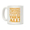 Singing Crying Nagging Coffee Mug Singing Crying Nagging Coffee Mug