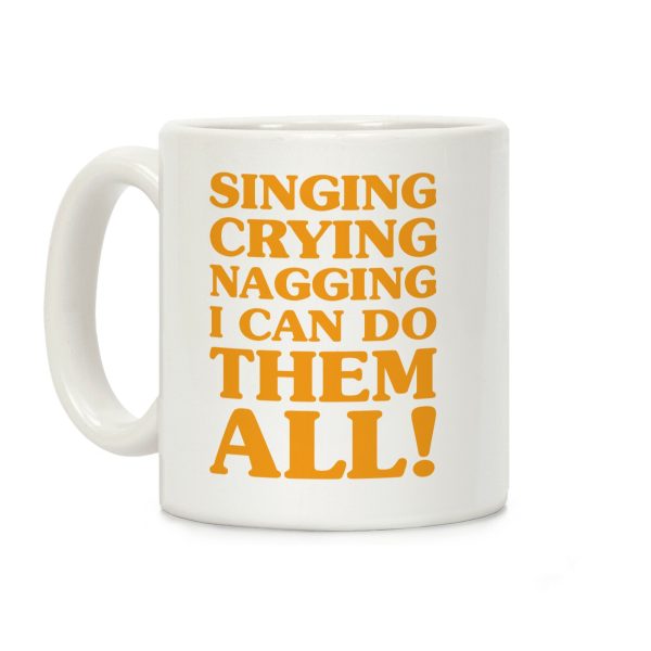 Singing Crying Nagging Coffee Mug Singing Crying Nagging Coffee Mug
