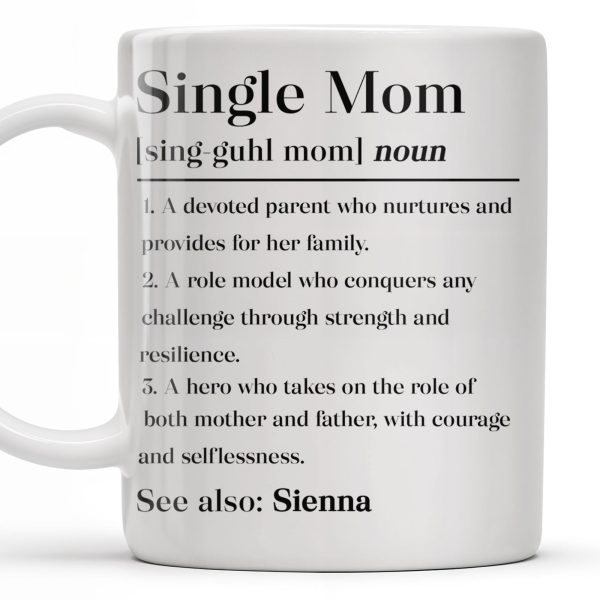 Single Mom Devoted Parent and Courageous Hero - Personalized Custom Coffee Mug - MOM129_MG Single Mom Devoted Parent and Courageous Hero - Personalized Custom Coffee Mug - MOM129_MG
