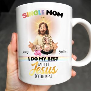 Single Mom, I Do My Best And Let Jesus Do The Rest, Family And Cross - Personalized Custom Coffee Mug - FTH059_MG
