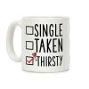 Single Taken Thirsty Coffee Mug Single Taken Thirsty Coffee Mug