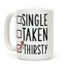 Single Taken Thirsty Coffee Mug Single Taken Thirsty Coffee Mug