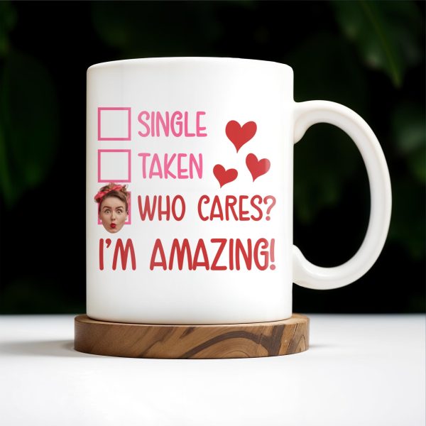 Single Taken Who Cares I'm Amazing With Checkboxes And Hearts - Personalized Custom Coffee Mug - DTG020_MG Single Taken Who Cares I'm Amazing With Checkboxes And Hearts - Personalized Custom Coffee Mug - DTG020_MG
