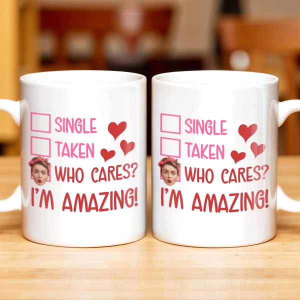 Single Taken Who Cares I'm Amazing With Checkboxes And Hearts - Personalized Custom Coffee Mug - DTG020_MG Single Taken Who Cares I'm Amazing With Checkboxes And Hearts - Personalized Custom Coffee Mug - DTG020_MG