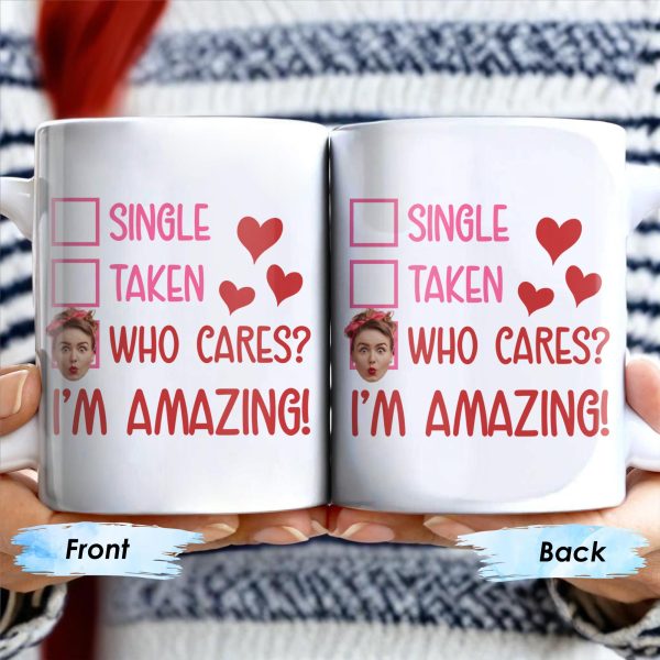 Single Taken Who Cares I'm Amazing With Checkboxes And Hearts - Personalized Custom Coffee Mug - DTG020_MG Single Taken Who Cares I'm Amazing With Checkboxes And Hearts - Personalized Custom Coffee Mug - DTG020_MG