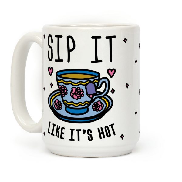Sip It Like It's Hot Coffee Mug