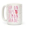 Sip On This Lemon Shade Coffee Mug Sip On This Lemon Shade Coffee Mug