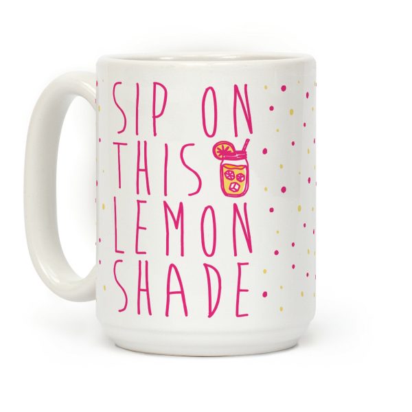 Sip On This Lemon Shade Coffee Mug Sip On This Lemon Shade Coffee Mug