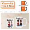 Sistas - Limited Version - Personalized Mug Sistas - Limited Version - Personalized Mug