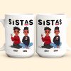 Sistas - Limited Version - Personalized Mug Sistas - Limited Version - Personalized Mug