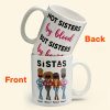 Sistas Not Sisters By Blood But Sisters By Heart - Personalized Mug - Birthday & Christmas Gift For Sista, Sister, Soul Sister, Best Friend, BFF, Bestie, Friend Sistas Not Sisters By Blood But Sisters By Heart - Personalized Mug - Birthday & Christmas Gift For Sista, Sister, Soul Sister, Best Friend, BFF, Bestie, Friend