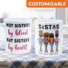 Sistas Not Sisters By Blood But Sisters By Heart - Personalized Mug - Birthday & Christmas Gift For Sista, Sister, Soul Sister, Best Friend, BFF, Bestie, Friend Sistas Not Sisters By Blood But Sisters By Heart - Personalized Mug - Birthday & Christmas Gift For Sista, Sister, Soul Sister, Best Friend, BFF, Bestie, Friend