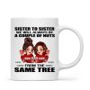 Sister To Sister Personalized Mug, Christmas Gift Sister To Sister Personalized Mug, Christmas Gift