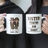 Sister, You're An Idiot - Personalized Mug - Birthday Gift For Sisters Sister, You're An Idiot - Personalized Mug - Birthday Gift For Sisters