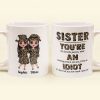 Sister, You're An Idiot - Personalized Mug - Birthday Gift For Sisters Sister, You're An Idiot - Personalized Mug - Birthday Gift For Sisters