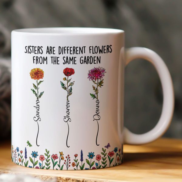 Sisters - Different Flowers From Same Garden - Personalized Mug Sisters - Different Flowers From Same Garden - Personalized Mug
