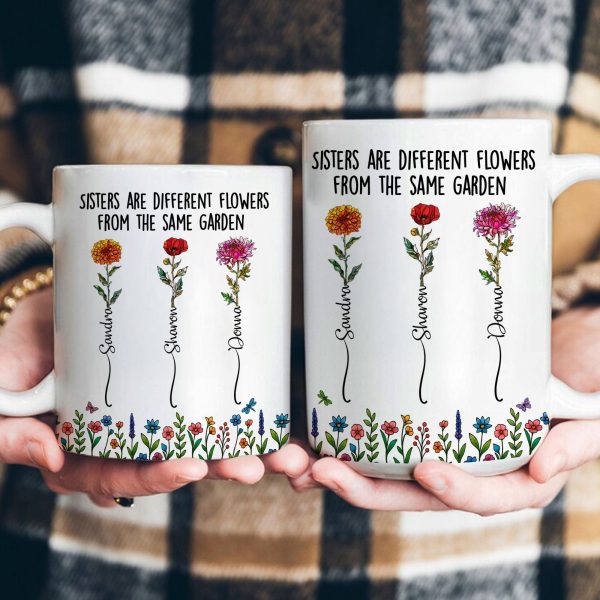 Sisters - Different Flowers From Same Garden - Personalized Mug Sisters - Different Flowers From Same Garden - Personalized Mug