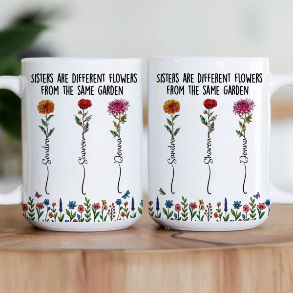 Sisters - Different Flowers From Same Garden - Personalized Mug Sisters - Different Flowers From Same Garden - Personalized Mug