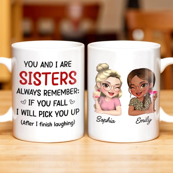 Sisters Always Remember To Pick Each Other Up - Personalized Custom Coffee Mug - BST512_MG Sisters Always Remember To Pick Each Other Up - Personalized Custom Coffee Mug - BST512_MG