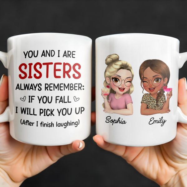 Sisters Always Remember To Pick Each Other Up - Personalized Custom Coffee Mug - BST512_MG Sisters Always Remember To Pick Each Other Up - Personalized Custom Coffee Mug - BST512_MG