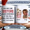 Sisters Always Remember To Pick Each Other Up - Personalized Custom Coffee Mug - BST512_MG Sisters Always Remember To Pick Each Other Up - Personalized Custom Coffee Mug - BST512_MG